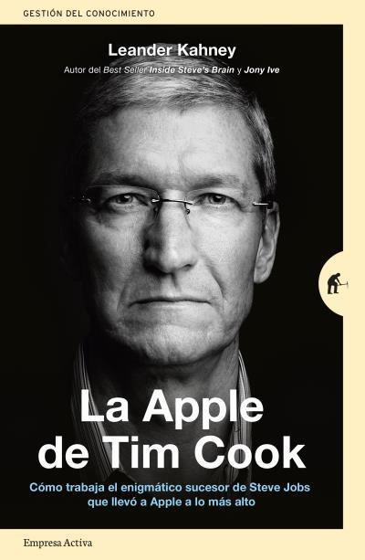 La Apple de Tim Cook | 9788416997206 | KAHNEY, LEANDER | Librería Castillón - Comprar libros online Aragón, Barbastro