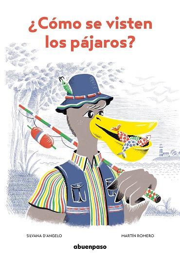 ¿Cómo se visten los pájaros | 9788417555689 | Silvana D'Angelo | Librería Castillón - Comprar libros online Aragón, Barbastro