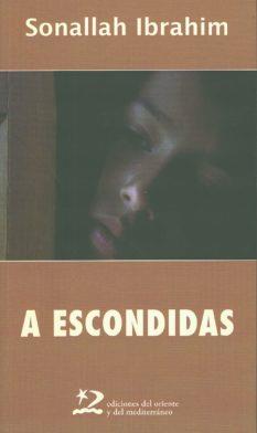 A ESCONDIDAS | 9788496327993 | IBRAHIM, SONALLAH | Librería Castillón - Comprar libros online Aragón, Barbastro