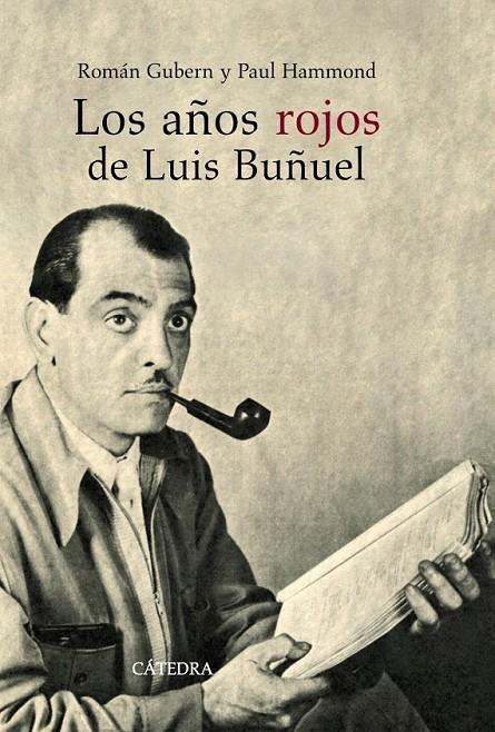 AÑOS ROJOS DE LUIS BUÑUEL, LOS | 9788437626116 | GUBERN, ROMÁN; HAMMOND, PAUL | Librería Castillón - Comprar libros online Aragón, Barbastro