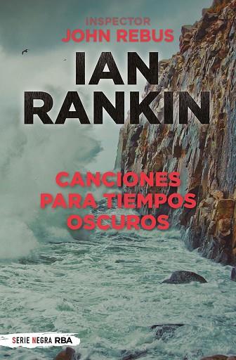 Canciones para tiempos oscuros | 9788491876816 | Rankin Ian | Librería Castillón - Comprar libros online Aragón, Barbastro
