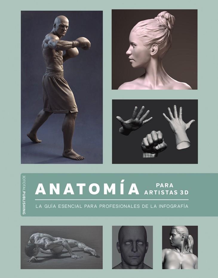 Anatomía para artistas 3D | 9788441542860 | 3DTOTALPUBLISHING | Librería Castillón - Comprar libros online Aragón, Barbastro