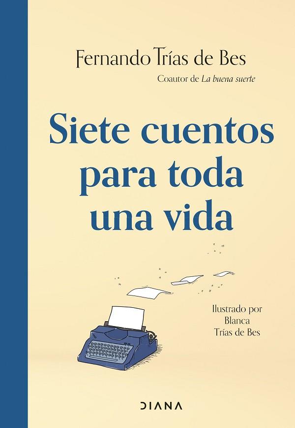 Siete cuentos para toda una vida | 9788411191012 | Trías de Bes, Fernando | Librería Castillón - Comprar libros online Aragón, Barbastro