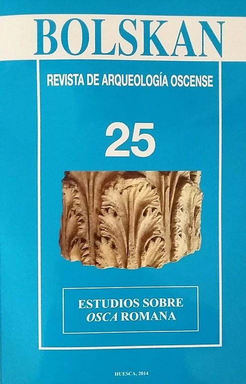 BOLSKAN 25 REVISTA DE ARQUEOLOGIA OSCENSE : ESTUDIOS SOBRE OSCA ROMANA | 977021449990700025 | Librería Castillón - Comprar libros online Aragón, Barbastro