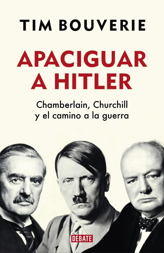 Apaciguar a Hitler | 9788418006555 | Bouverie, Tim | Librería Castillón - Comprar libros online Aragón, Barbastro