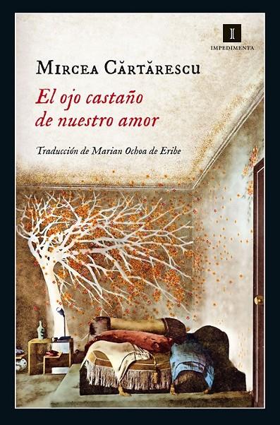 El ojo castaño de nuestro amor | 9788416542321 | Cartarescu, Mircea | Librería Castillón - Comprar libros online Aragón, Barbastro