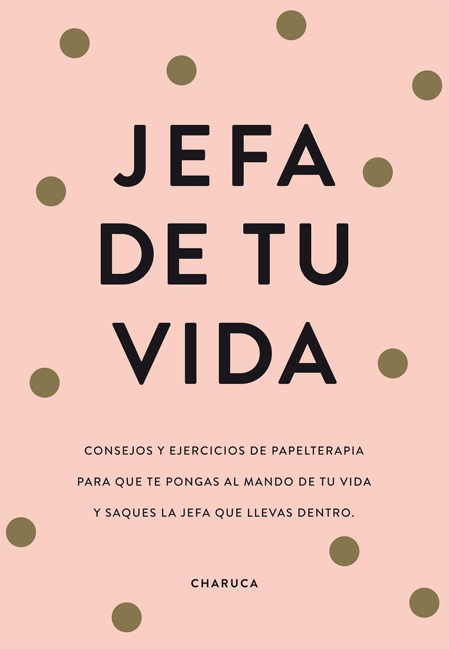 Jefa de tu vida | 9788417671822 | Charuca | Librería Castillón - Comprar libros online Aragón, Barbastro