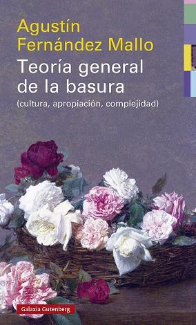 Teoría general de la basura- rústica | 9788418526046 | Fernández Mallo, Agustín | Librería Castillón - Comprar libros online Aragón, Barbastro