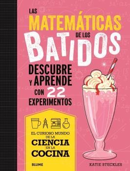 Ciencia cocina. Matemáticas de los batidos | 9788419785695 | Steckies, Katie | Librería Castillón - Comprar libros online Aragón, Barbastro