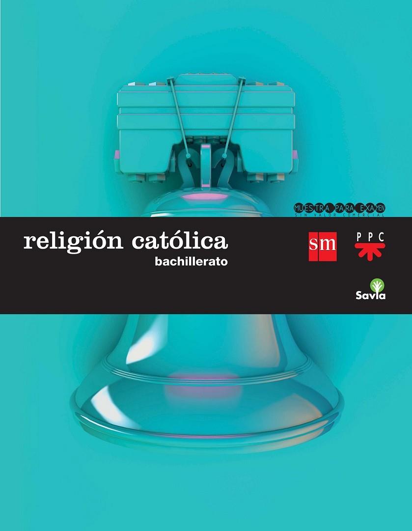1º BACH. RELIGIÓN SAVIA-15 | 9788467582383 | Equipo de Religión de Ediciones SM-PPC, | Librería Castillón - Comprar libros online Aragón, Barbastro