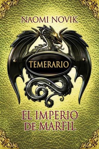 TEMERARIO 4 : EL IMPERIO DE MARFIL | 9788420407586 | NOVIK, NAOMI | Librería Castillón - Comprar libros online Aragón, Barbastro