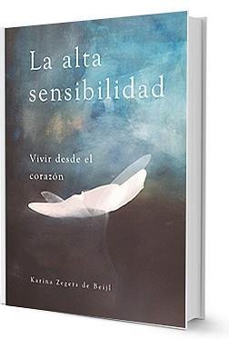 La alta sensibilidad | 9788461596911 | Zegers de Beijl, Karina | Librería Castillón - Comprar libros online Aragón, Barbastro