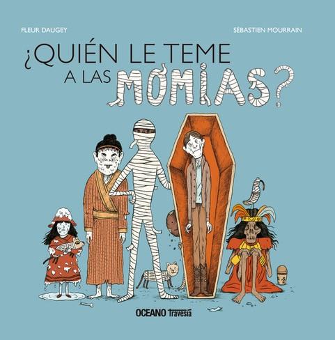 ¿Quién le teme a las momias? | 9786075570716 | Daugey, Fleur | Librería Castillón - Comprar libros online Aragón, Barbastro