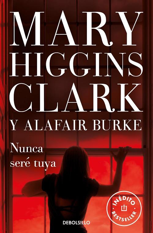 Nunca seré tuya (Bajo sospecha 6) | 9788466351317 | Higgins Clark, Mary/Burke, Alafair | Librería Castillón - Comprar libros online Aragón, Barbastro