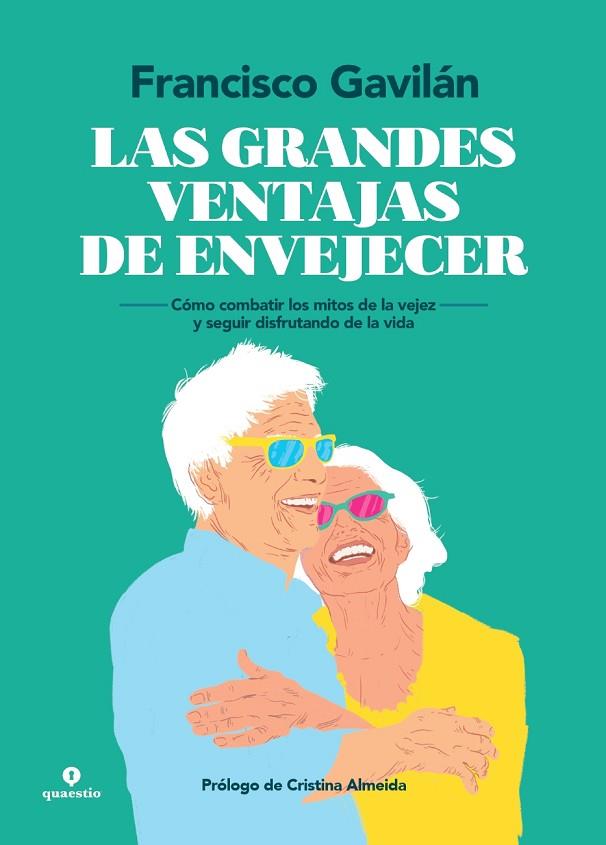 Las grandes ventajas de envejecer | 9788412436983 | Gavilán, Francisco | Librería Castillón - Comprar libros online Aragón, Barbastro