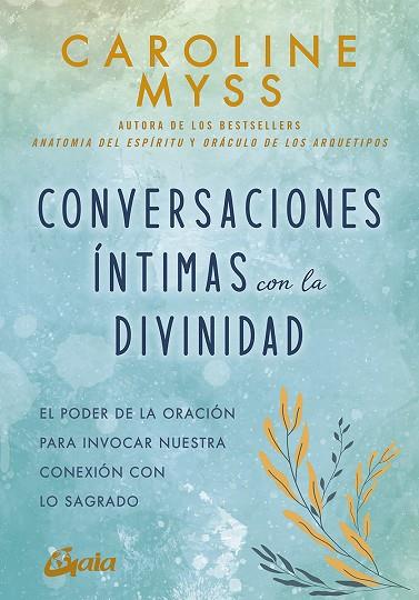 Conversaciones íntimas con la Divinidad | 9788484459477 | Myss, Caroline | Librería Castillón - Comprar libros online Aragón, Barbastro