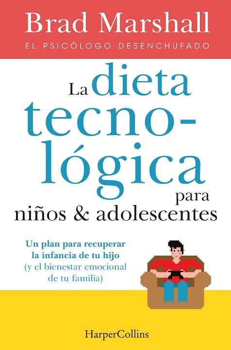 La dieta tecnológica para niños y adolescentes | 9788491396222 | Marshall, Brad | Librería Castillón - Comprar libros online Aragón, Barbastro