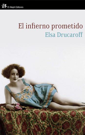 INFIERNO PROMETIDO, EL | 9788476699683 | DRUCAROFF, ELSA | Librería Castillón - Comprar libros online Aragón, Barbastro
