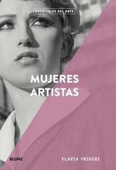 Mujeres artistas | 9788417492908 | Frigeri, Flavia | Librería Castillón - Comprar libros online Aragón, Barbastro