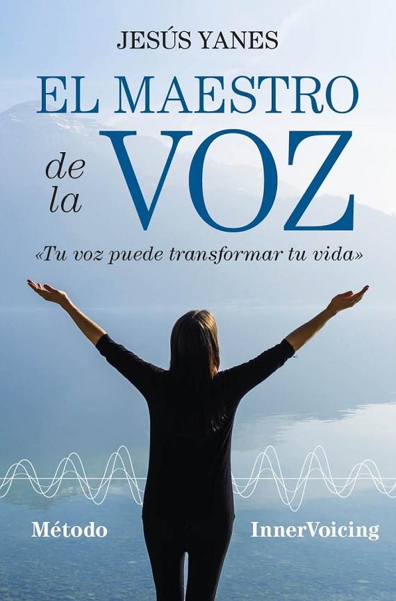 El maestro de la voz | 9788416002993 | Yanes García, Jesús Ángel | Librería Castillón - Comprar libros online Aragón, Barbastro