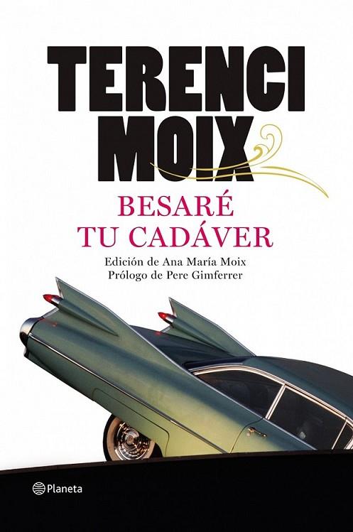 BESARÉ TU CADÁVER | 9788408091691 | MOIX, TERENCI | Librería Castillón - Comprar libros online Aragón, Barbastro