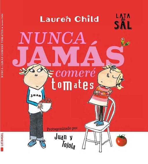 Nunca Jamás Comeré Tomates | 9788412384154 | Child, Lauren | Librería Castillón - Comprar libros online Aragón, Barbastro