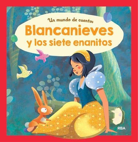 Un mundo de cuentos: Blancanieves y los siete enanitos | 9788427209305 | , REDACCION RBA LIBROS, S.A. | Librería Castillón - Comprar libros online Aragón, Barbastro