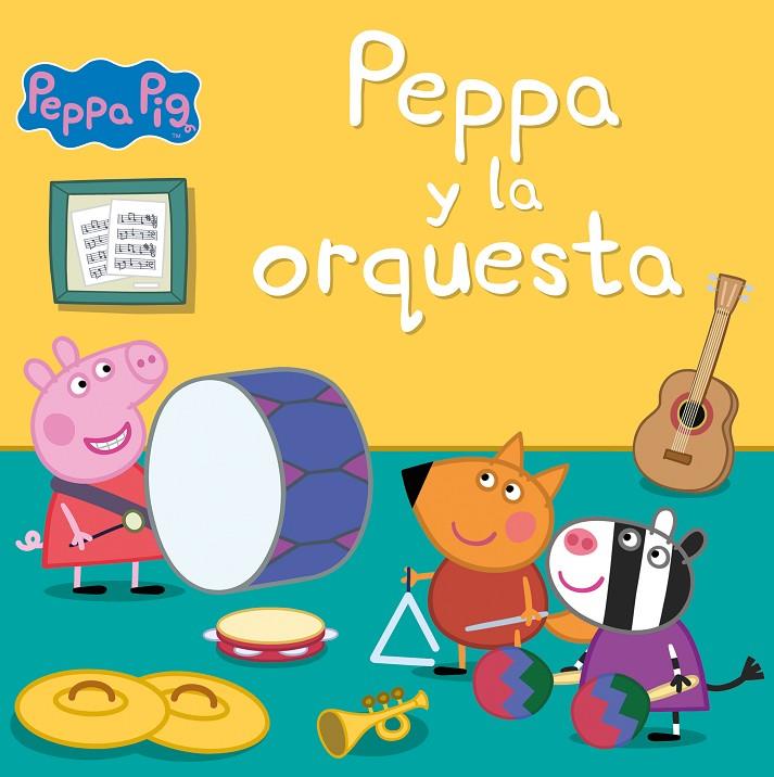 Peppa y la orquesta (Un cuento de Peppa Pig) | 9788448857301 | Hasbro,/Eone, | Librería Castillón - Comprar libros online Aragón, Barbastro