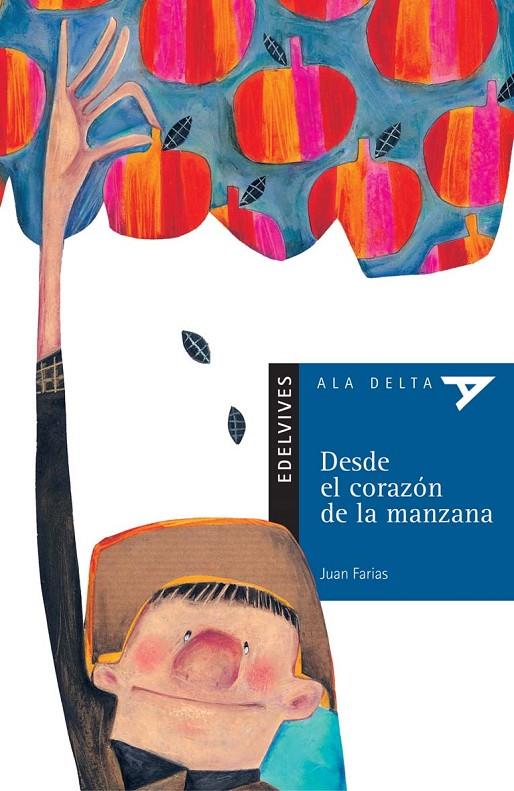 DESDE EL CORAZON DE LA MANZANA (ALA DELTA AZUL) | 9788426348340 | FARIAS DIAZ-NORIEGA, JUAN | Librería Castillón - Comprar libros online Aragón, Barbastro
