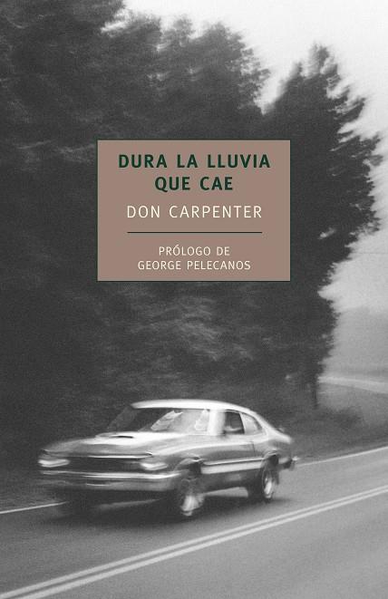DURA LA LLUVIA QUE CAE | 9788415355168 | CARPENTER, DON | Librería Castillón - Comprar libros online Aragón, Barbastro