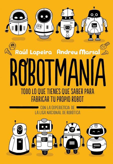 Robotmanía | 9788416712885 | Lapeira, Raúl/Marsal, Andreu | Librería Castillón - Comprar libros online Aragón, Barbastro