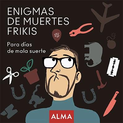 Enigmas de muertes frikis | 9788418008207 | Hatero, Jose Antonio | Librería Castillón - Comprar libros online Aragón, Barbastro