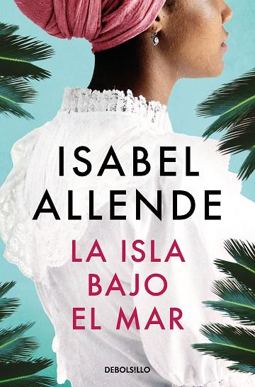 La isla bajo el mar | 9788466360746 | Allende, Isabel | Librería Castillón - Comprar libros online Aragón, Barbastro