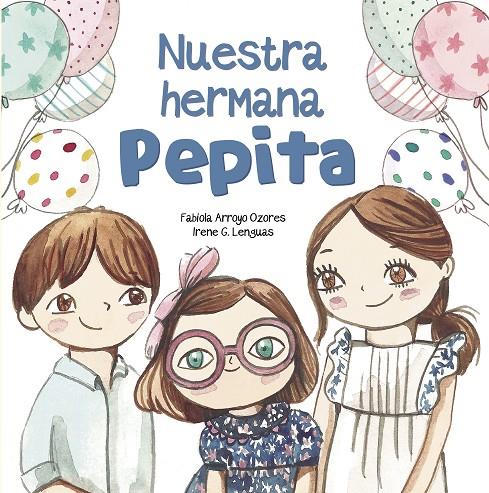 Nuestra hermana Pepita | 9788448852382 | Arroyo, Fabiola ; G. Lenguas, Irene | Librería Castillón - Comprar libros online Aragón, Barbastro
