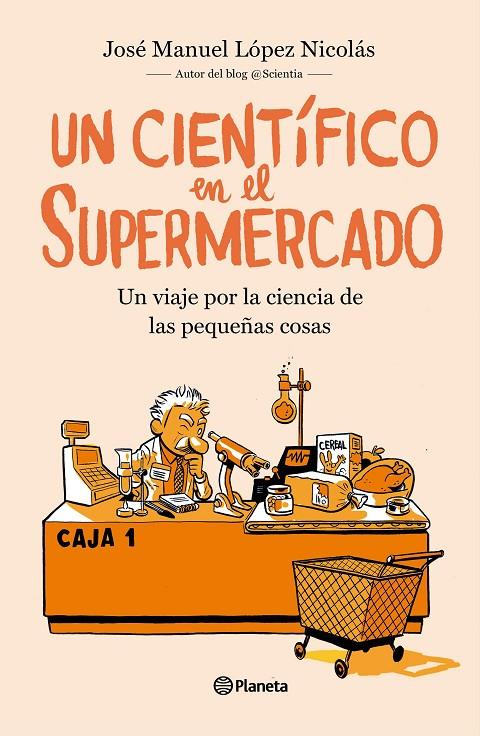 Un científico en el supermercado | 9788408217251 | López Nicolás, José Manuel | Librería Castillón - Comprar libros online Aragón, Barbastro
