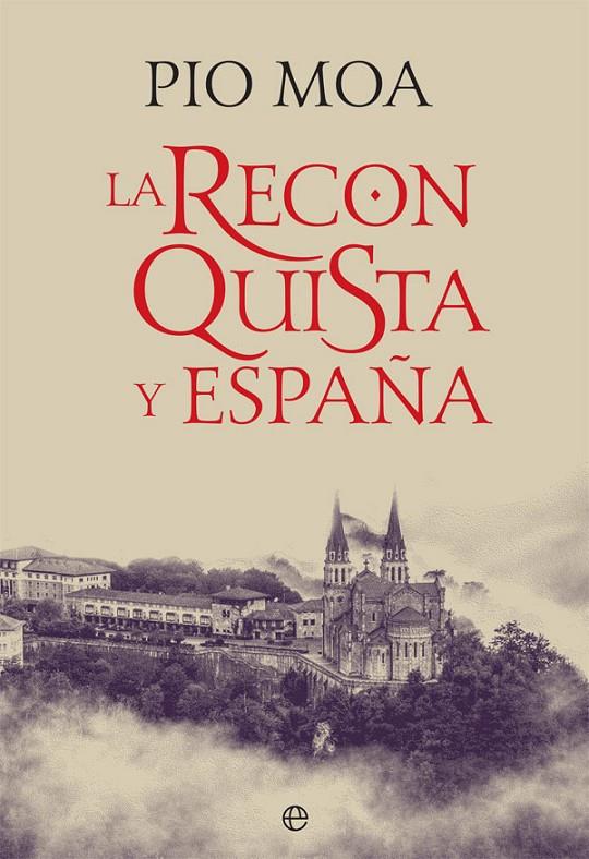 La Reconquista y España | 9788491643050 | Moa, Pío | Librería Castillón - Comprar libros online Aragón, Barbastro