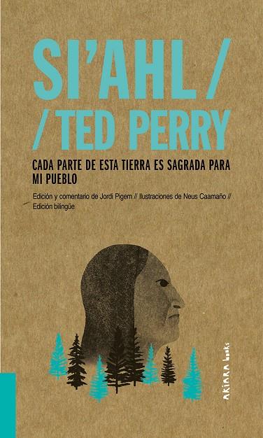 Si'ahl / Ted Perry: Cada parte de esta tierra es sagrada para mi pueblo | 9788417440497 | Pigem, Jordi | Librería Castillón - Comprar libros online Aragón, Barbastro