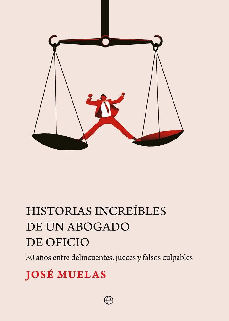 Historias increíbles de un abogado de oficio | 9788413847092 | Muelas, José | Librería Castillón - Comprar libros online Aragón, Barbastro