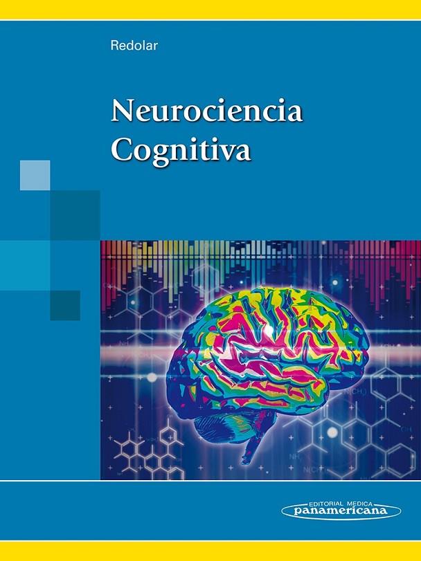 REDOLAR:Neurociencia Cognitiva | 9788498354089 | REDOLAR RIPOLL, DIEGO | Librería Castillón - Comprar libros online Aragón, Barbastro