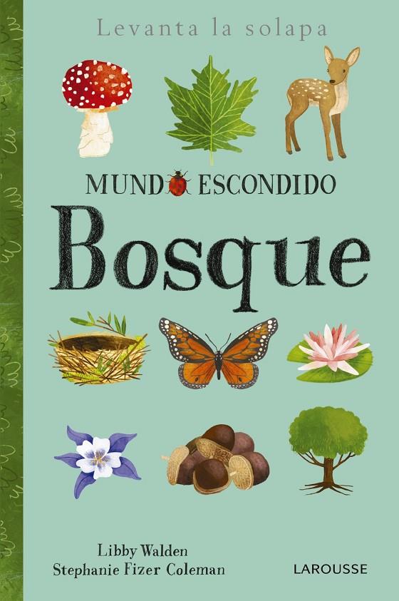Mundo escondido. Bosque | 9788416984862 | Larousse Editorial | Librería Castillón - Comprar libros online Aragón, Barbastro