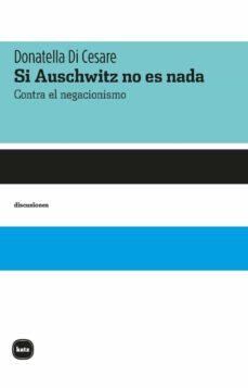 Si Auschwitz no es nada | 9788415917632 | Di Cesare, Donatella | Librería Castillón - Comprar libros online Aragón, Barbastro