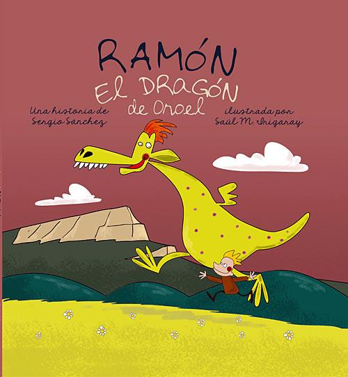 RAMON EL DRAGON DE OROEL | 9788493235550 | SÁNCHEZ LANASPA, SERGIO | Librería Castillón - Comprar libros online Aragón, Barbastro