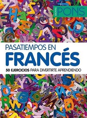 PASATIEMPOS EN FRANCÉS | 9788484437819 | PONS | Librería Castillón - Comprar libros online Aragón, Barbastro