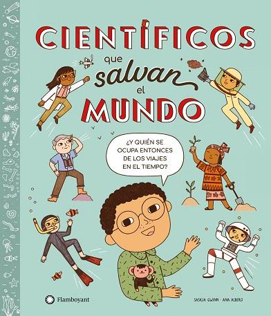 Científicos que salvan el mundo | 9788418304873 | Gwinn, Saskia | Librería Castillón - Comprar libros online Aragón, Barbastro