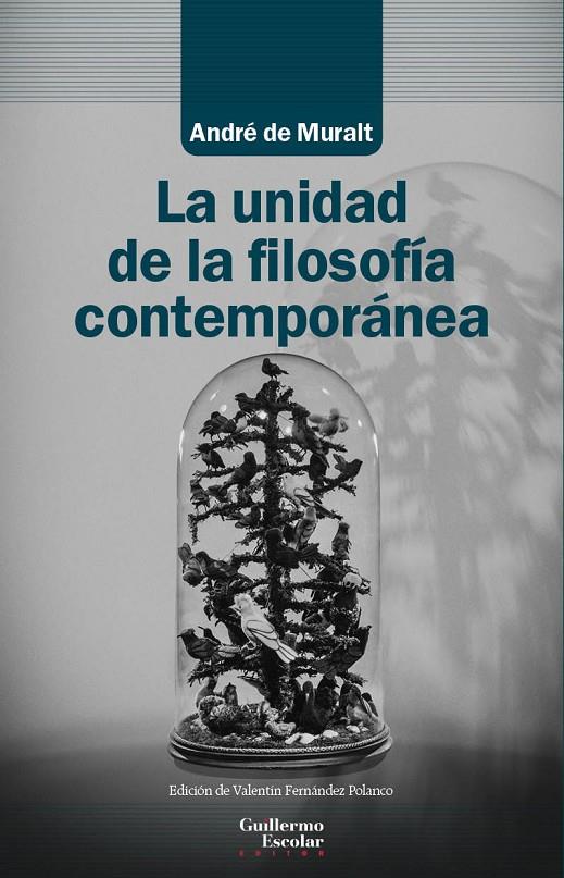 La unidad de la filosofía contemporánea | 9788418093258 | de Muralt, André | Librería Castillón - Comprar libros online Aragón, Barbastro
