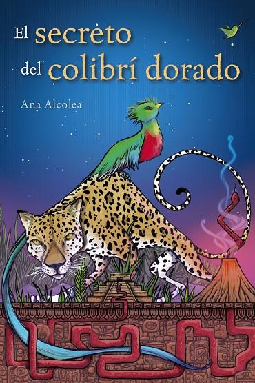 El secreto del colibrí dorado | 9788469848074 | Alcolea, Ana | Librería Castillón - Comprar libros online Aragón, Barbastro