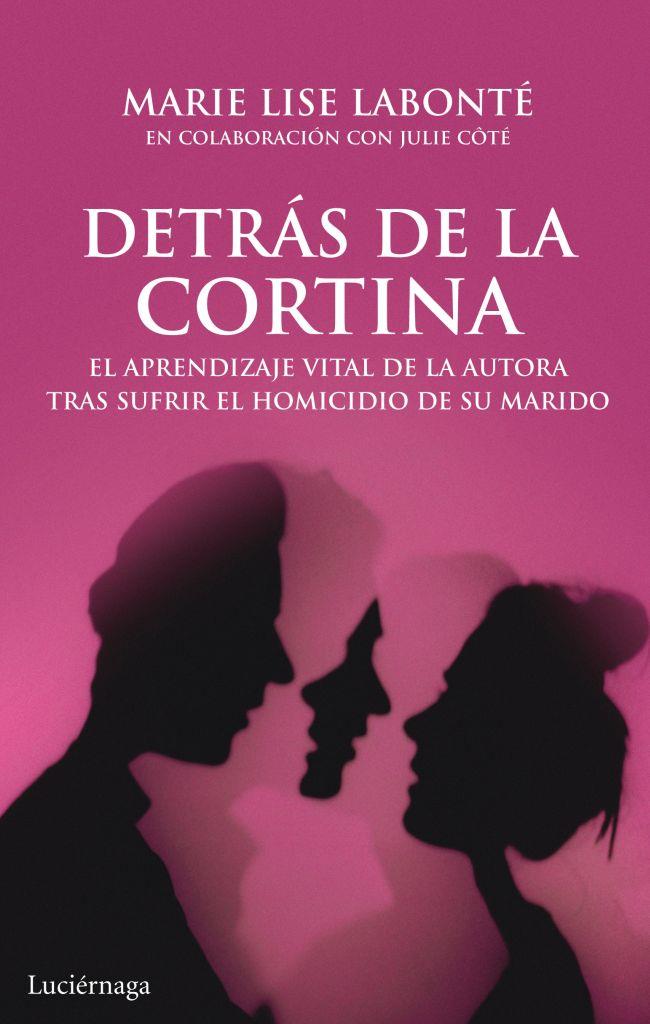 DETRÁS DE LA CORTINA | 9788492545858 | LABONTE, MARIE LISE | Librería Castillón - Comprar libros online Aragón, Barbastro