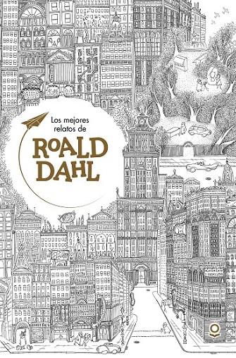 Los mejores relatos de Roald Dahl | 9788491220695 | Dahl, Roald | Librería Castillón - Comprar libros online Aragón, Barbastro