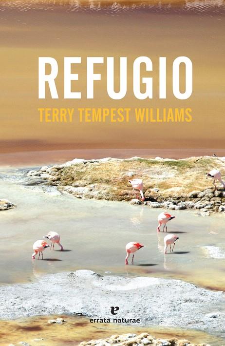 Refugio | 9788416544714 | Tempest Williams, Terry | Librería Castillón - Comprar libros online Aragón, Barbastro
