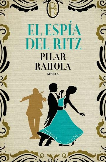 El espía del Ritz | 9788408224761 | Rahola, Pilar | Librería Castillón - Comprar libros online Aragón, Barbastro